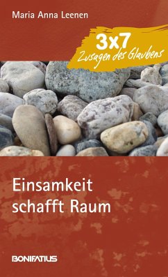 Einsamkeit schafft Raum - Leenen, Maria Anna