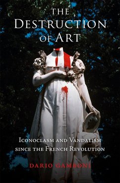 Destruction of Art (eBook, ePUB) - Dario Gamboni, Gamboni