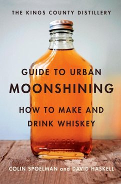 Cover The Kings County Distillery Guide to Urban Moonshining (eBook, ePUB)