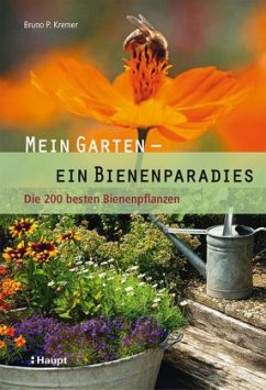 Mein Garten - ein Bienenparadies - Kremer, Bruno P.