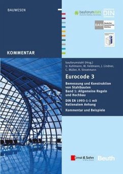 Eurocode 3 Bemessung und Konstruktion von Stahlbauten, Band 1: Allgemeine Regeln und Hochbau. DIN EN 1993-1-1 mit Nationalem Anhang. Kommentar und Beispiele - Kuhlmann, Ulrike; Feldmann, Markus; Lindner, Joachim; Müller, Christian; Stroetmann, Richard