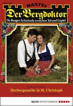 Herbergssuche in St. Christoph / Der Bergdoktor Bd.1690 (eBook, ePUB) - Kufsteiner, Andreas