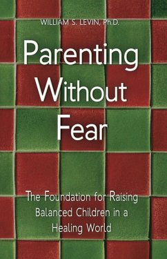 Parenting Without Fear (eBook, ePUB) - William S. Levin, Ph. D