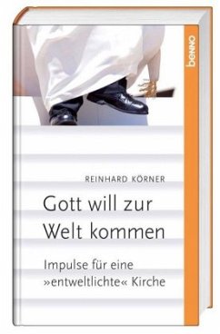 Gott will zur Welt kommen - Körner, Reinhard