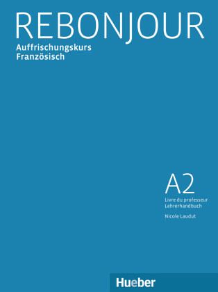 Livre du professeur - Lehrerhandbuch / Rebonjour Livre du professeur - Lehrerhandbuch / Rebonjour