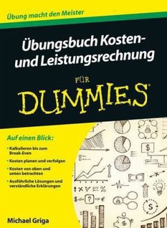 Übungsbuch Kosten- und Leistungsrechnung für Dummies - Griga, Michael