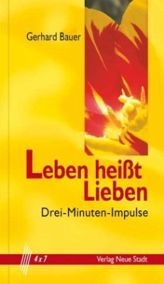 Leben heißt Lieben - Bauer, Gerhard