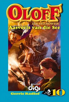 Oloff die Seerower 10: Aasvoels van die See (eBook, ePUB) - Radlof, Gerrie