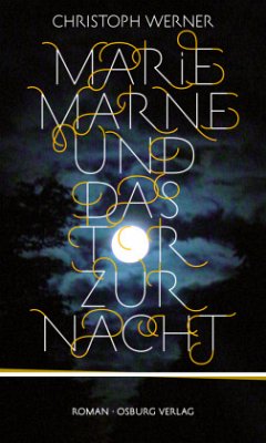 Marie Marne und das Tor zur Nacht - Werner, Christoph