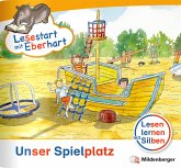 Unser Spielplatz / Lesestart mit Eberhart - Lesestufe 1 H.3