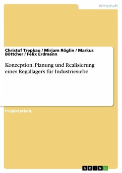 Konzeption, Planung und Realisierung eines Regallagers für Industriesiebe (eBook, PDF)