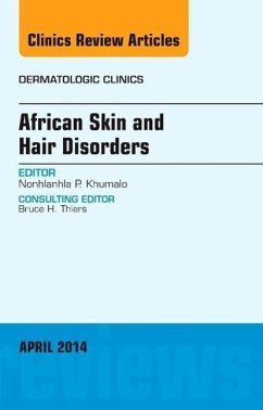 African Skin and Hair Disorders, an Issue of Dermatologic Clinics - Khumalo, Nonhlanhla P