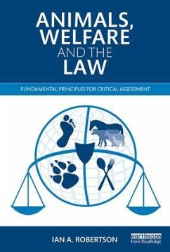 Animals, Welfare and the Law - Robertson, Ian A.