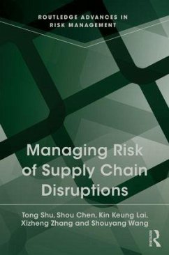 Managing Risk of Supply Chain Disruptions - Shu, Tong; Chen, Shou; Lai, Kin Keung