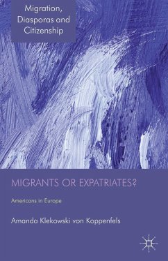 Migrants or Expatriates?: Americans in Europe - Klekowski von Koppenfels, Amanda