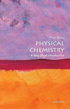 Physical Chemistry: A Very Short Introduction - Atkins, Peter (Fellow of Lincoln College, University of Oxford)