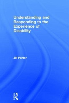 Understanding and Responding to the Experience of Disability - Porter, Jill