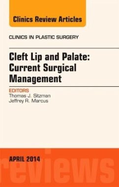 Cleft Lip and Palate: Current Surgical Management, An Issue of Clinics in Plastic Surgery - Sitzman, Thomas J