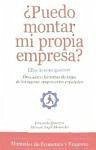 ¿Puedo montar mi propia empresa? : ellos lo consiguieron : doscientas historias de éxito de los nuevos empresarios españoles