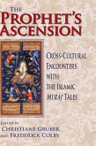 Prophet's Ascension: Cross-Cultural Encounters with the Islamic Mi'raj Tales