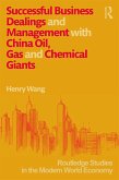 Successful Business Dealings and Management with China Oil, Gas and Chemical Giants