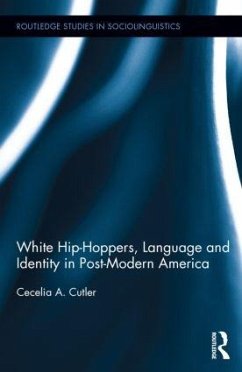 White Hip Hoppers, Language and Identity in Post-Modern America - Cutler, Cecelia