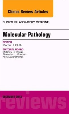 Molecular Pathology, An Issue of Clinics in Laboratory Medicine - Bluth, Martin H.