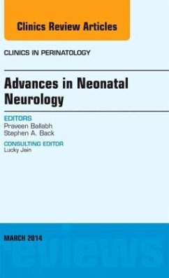 Advances in Neonatal Neurology, an Issue of Clinics in Perinatology - Ballabh, Praveen