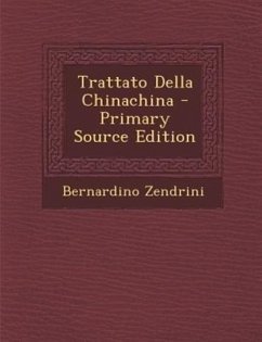 Trattato Della Chinachina - Zendrini, Bernardino