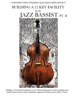 Constructing Walking Jazz Bass Lines Book V - Building a 12 Key Facility for the Jazz Bassist PT II - Mooney, Steven