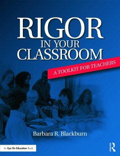 Rigor in Your Classroom - Blackburn, Barbara R. (Blackburn Consulting Group, USA)