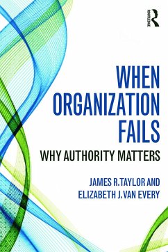 When Organization Fails - Taylor, James R; Every, Elizabeth J van
