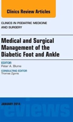 Medical and Surgical Management of the Diabetic Foot and Ankle, An Issue of Clinics in Podiatric Medicine and Surgery - Blume, Peter A.