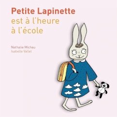Petite Lapinette est à l'heure à l'école - Michau, Nathalie;Vallet, Isabelle
