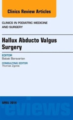 Hallux Abducto Valgus Surgery, An Issue of Clinics in Podiatric Medicine and Surgery - Baravarian, Babak