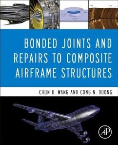 Bonded Joints and Repairs to Composite Airframe Structures - Wang, Chun Hui (Director, Sir Lawrence Wackett Aerospace Research Ce; Duong, Cong N. (Associated Technical Fellow, The Boeing Company, Sea