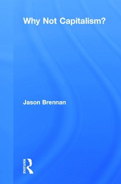Why Not Capitalism? - Brennan, Jason