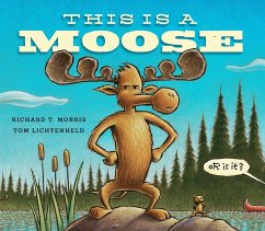 This Is a Moose - Morris, Richard T