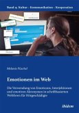 Emotionen im Web: Die Verwendung von Emoticons, Interjektionen und emotiven Akronymen in schriftbasierten Webforen für H