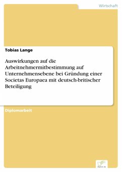 Auswirkungen auf die Arbeitnehmermitbestimmung auf Unternehmensebene bei Gründung einer Societas Europaea mit deutsch-britischer Beteiligung (eBook, PDF) - Lange, Tobias