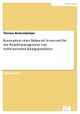 Konzeption einer Balanced Scorecard für das Projektmanagement von Softwareentwicklungsprojekten (eBook, PDF) Konzeption einer Balanced Scorecard für das Projektmanagement von Softwareentwicklungsprojekten (eBook, PDF)