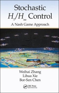 Stochastic H2/H ∞ Control: A Nash Game Approach - Zhang, Weihai; Xie, Lihua; Chen, Bor-Sen