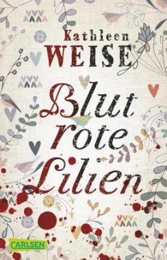 Blutrote Lilien - Weise, Kathleen