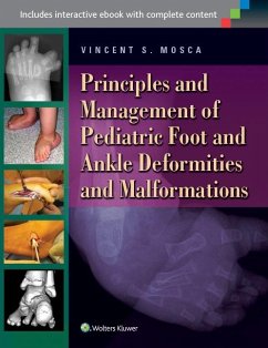 Principles and Management of Pediatric Foot and Ankle Deformities and Malformations - Mosca, Vincent S.