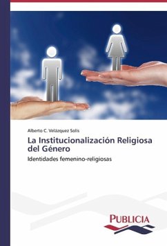 La Institucionalización Religiosa del Género - Velázquez Solís, Alberto C.