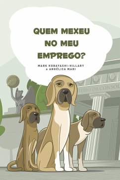 Quem Mexeu No Meu Emprego? - Kobayashi-Hillary, Mark; Mari, Angélica