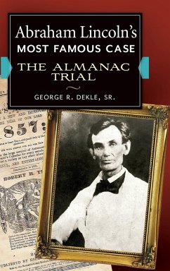 Abraham Lincoln's Most Famous Case - Dekle, George