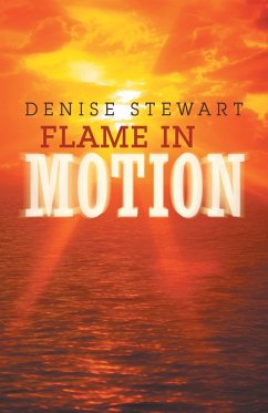 Flame in Motion - Stewart, Denise