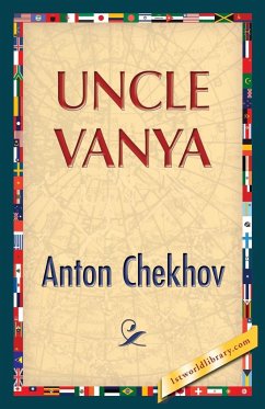 Uncle Vanya - Chekhov, Anton Pavlovich