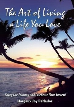 The Art of Living a Life You Love